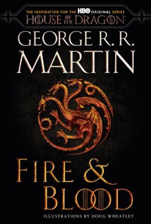 Fire and Blood HBO Tie-In Edition : 300 Years Before a Game of Th