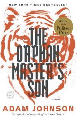 The Orphan Master&rsquo;s Son: A Novel (Pulitzer Prize for Fiction) – VERY GOOD
