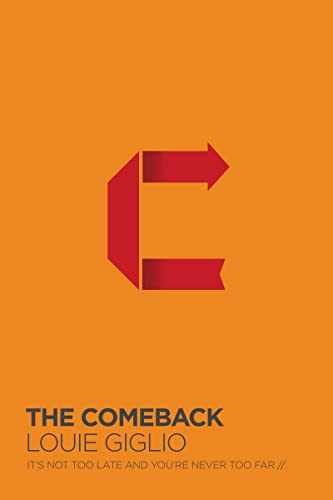 The Comeback: It&rsquo;s Not Too Late and – Hardcover, by Giglio Louie – Very Good s