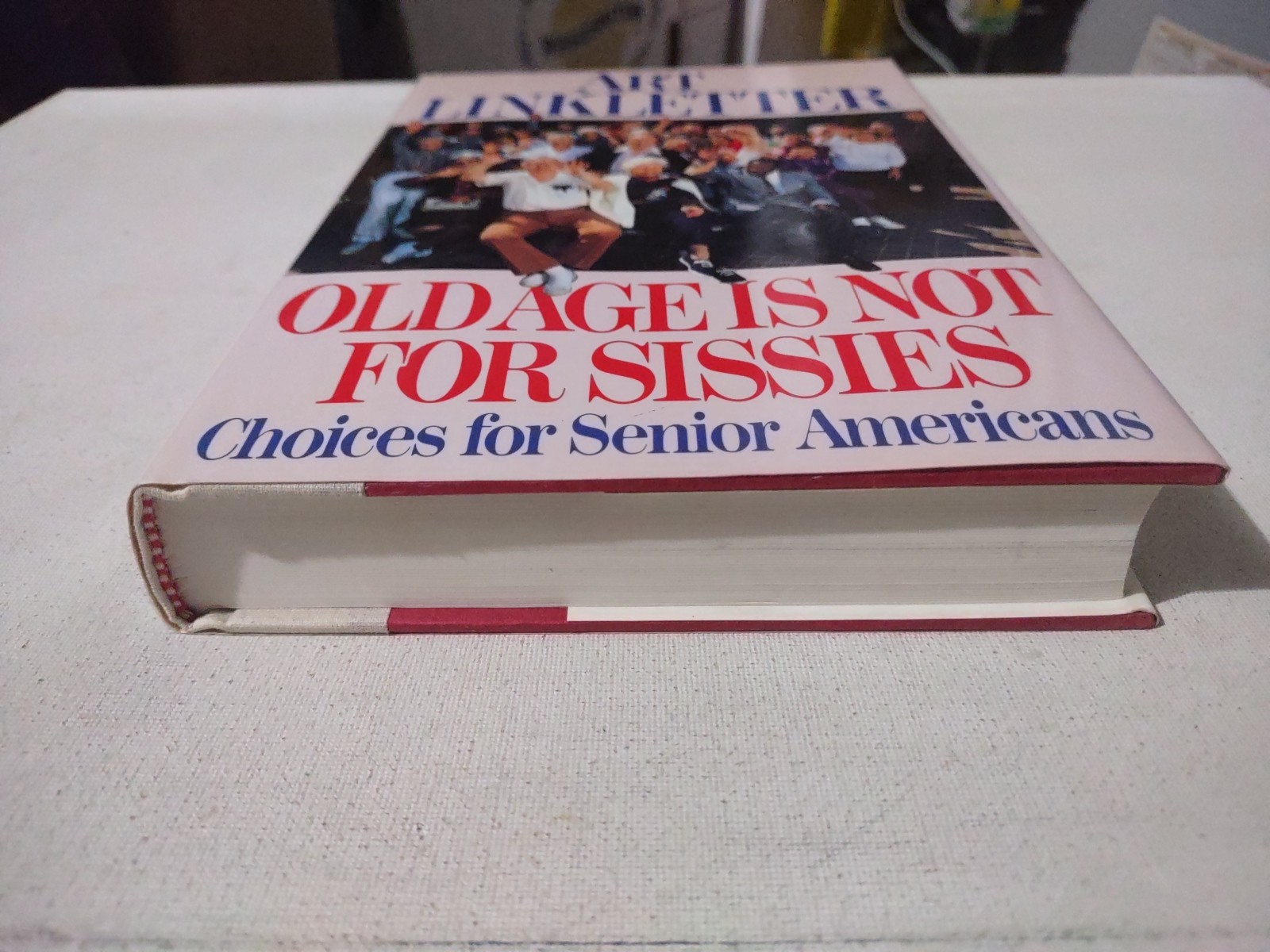 OLD AGE IS NOT FOR SISSIES SIGNED 1988 3RD PRINTING HC BOOK BY ART LINKLETTER