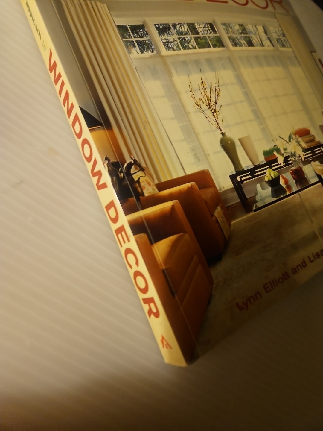 2007, « Window Decor » The Smart Approach by Lisa Lent/Lynn Elliott Paperback Book
