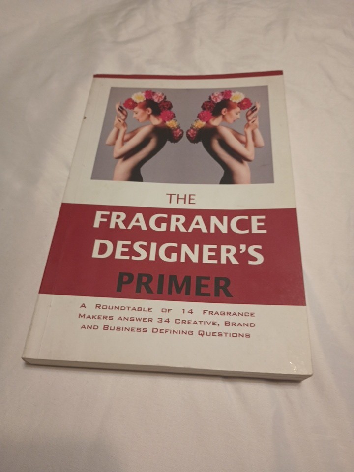 Rare Out Of Print: The Fragrance Designer&rsquo;s Primer (2015) Paperback 1st Edition