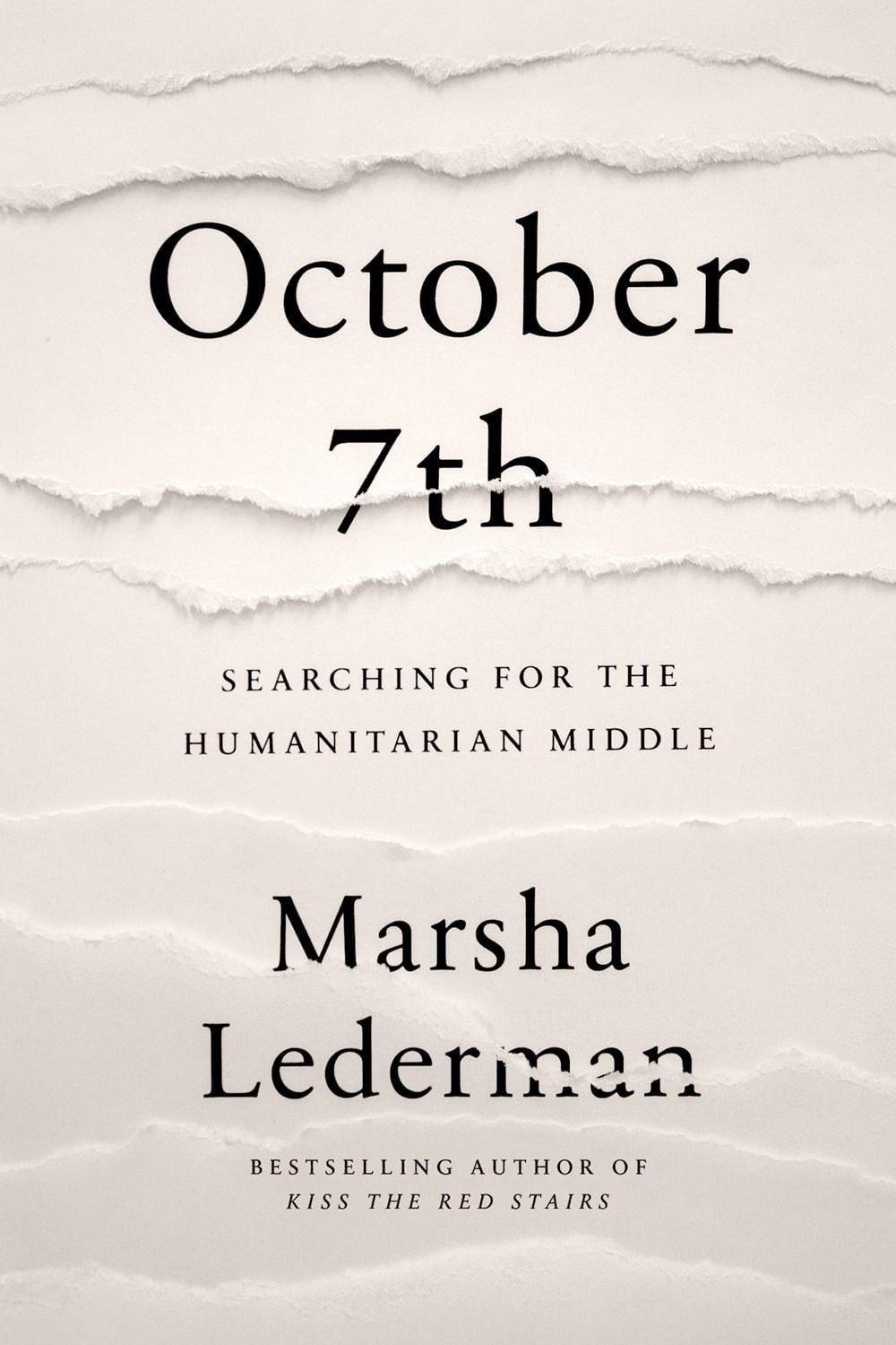 October 7th: Searching for the Humanitarian Middle by Marsha Lederman Hardcover