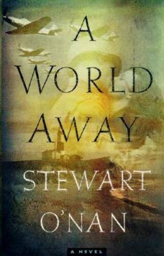 A World Away – Hardcover By O&rsquo;Nan, Stewart – VERY GOOD