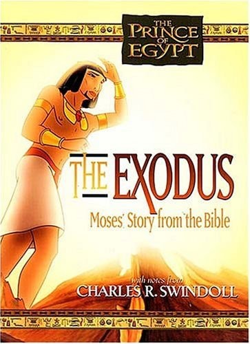 The Exodus: Moses&rsquo; Story from the Bible (The Prince of Egypt) by Charles R. Swin