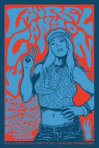 Laurel Canyon: The Inside Story of Rock-and-Roll&rsquo;s Legendary – VERY GOOD