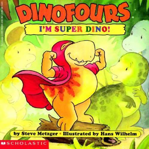 Dinofours: I&rsquo;m Super Dino! – Paperback By Metzger, Steve – GOOD