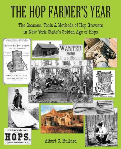 The Hop Farmer&rsquo;s Year: The Seasons, Tools And Methods Of Hop…