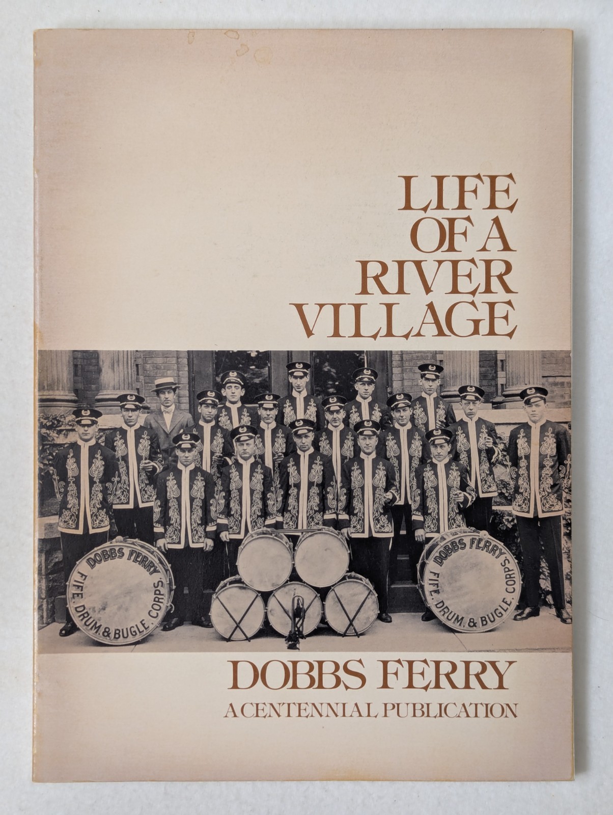 Life of a River Village : Dobbs Ferry, A Centennial Publication 1974 Paperback
