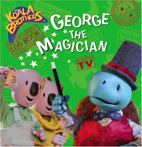 George and the Magician (Koala Brothers) By Henrietta Stickland
