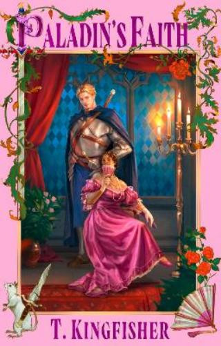 T. Kingfisher Paladin&rsquo;s Faith (Paperback) Saint of Steel (UK IMPORT)