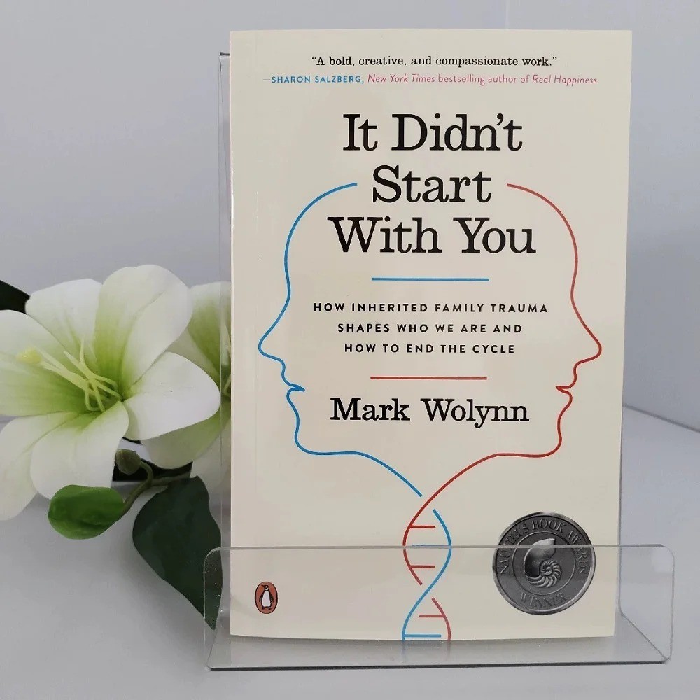 It Didn&rsquo;t Start with You : How Inherited Family Trauma Shapes Who We Are and How