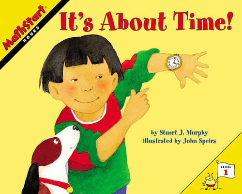 It&rsquo;s About Time! (MathStart 1) – Paperback By Murphy, Stuart J. – GOOD