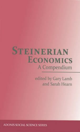 Steinerian Economics: A Compendium (Adonis Press) – Steiner, Rudolf
