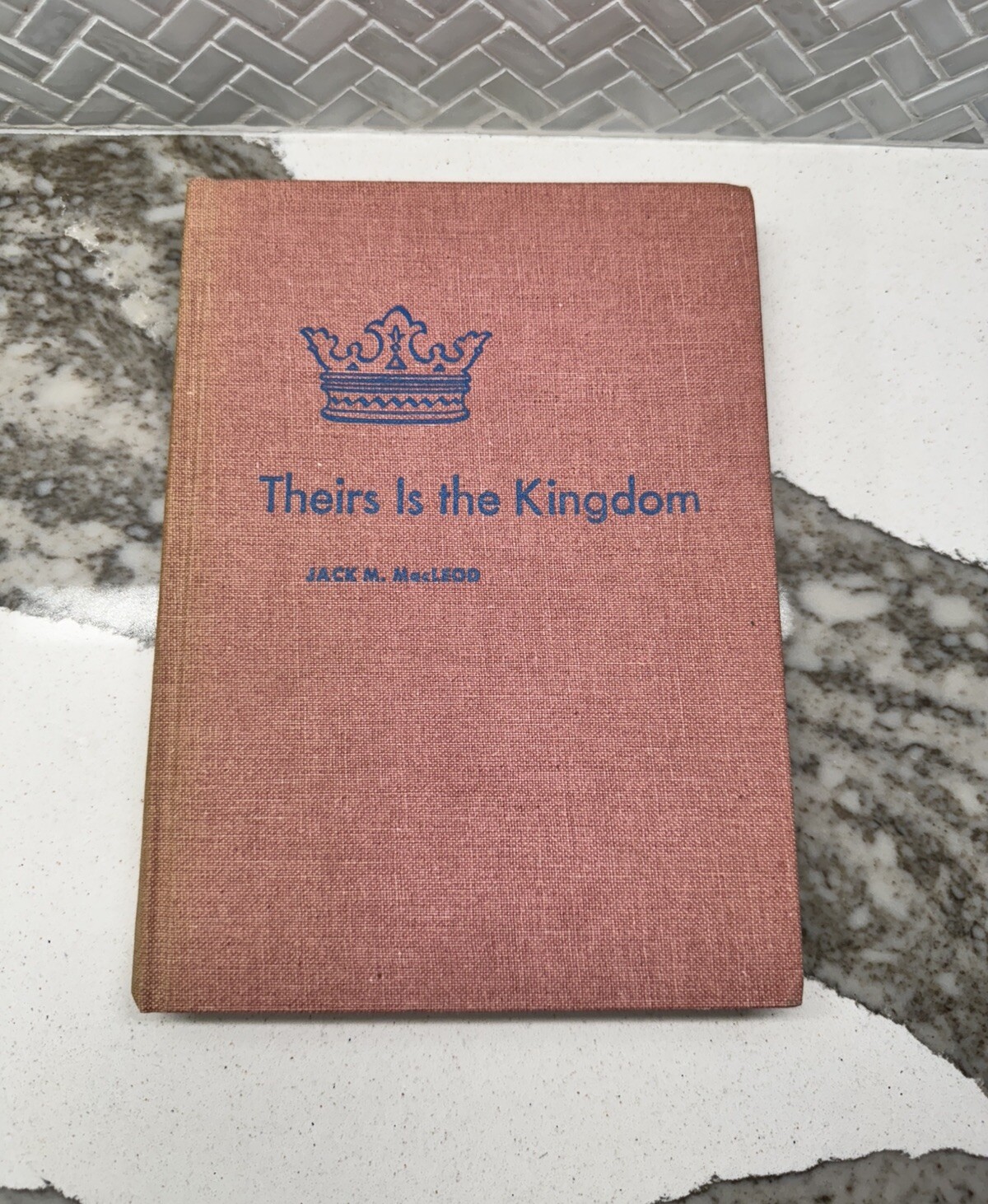 Theirs Is The Kingdom by Jack MacLeod HC 1952 Illustrated The Westminster Press