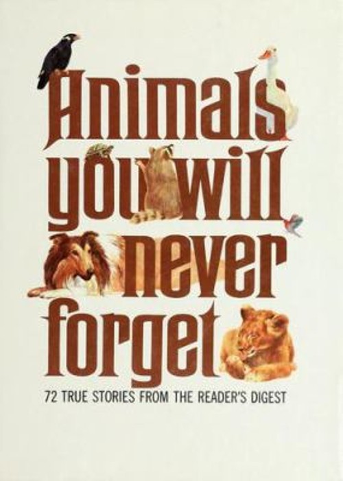 Animals You Will Never Forget Hardcover Reader&rsquo;s Digest Editors