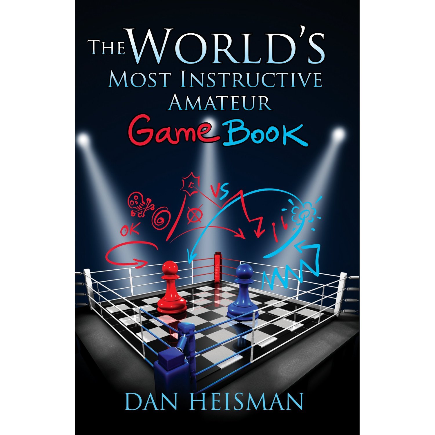 World&rsquo;s Most Instructive Amateur Game Book. By Dan Heisman. NEW CHESS BOOK
