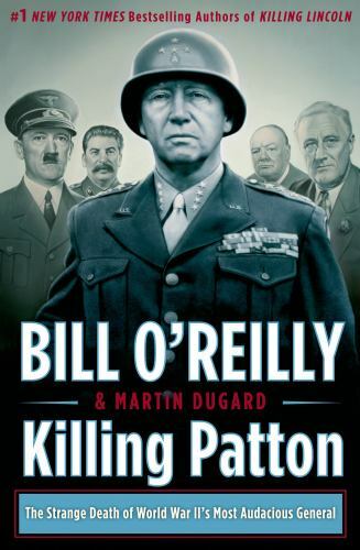 Killing Patton: The Strange Death of World War II&rsquo;s Most Audacious General