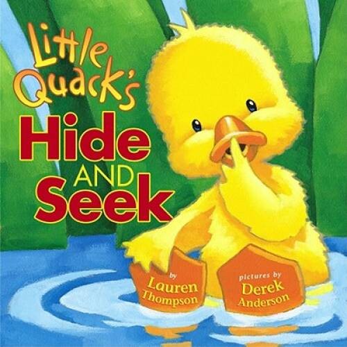 Little Quack&rsquo;s Hide and Seek – Hardcover By Thompson, Lauren – VERY GOOD