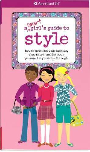 A Smart Girl&rsquo;s Guide to Style (Smart Girl&rsquo;s Guides) – Paperback – GOOD