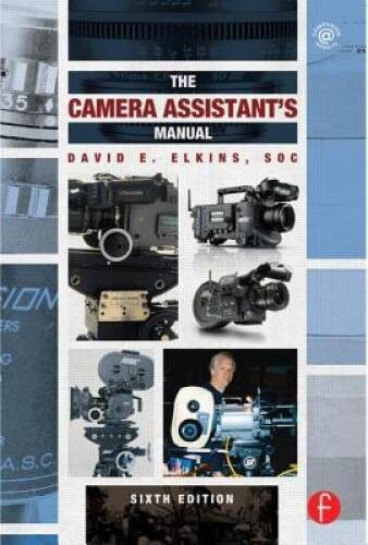 The Camera Assistant&rsquo;s Manual – Paperback By Elkins SOC, David E. – VERY GOOD