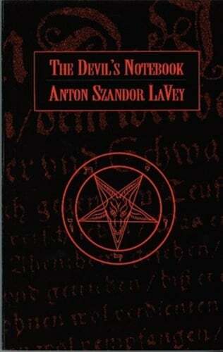 The Devil&rsquo;s Notebook by Anton Szandor Lavey: New