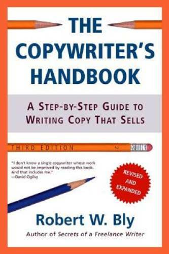 The Copywriter&rsquo;s Handbook: A Step-By-Step Guide To Writing Copy Tha – GOOD