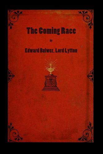 The Coming Race by Edward Bulwer Lytton
