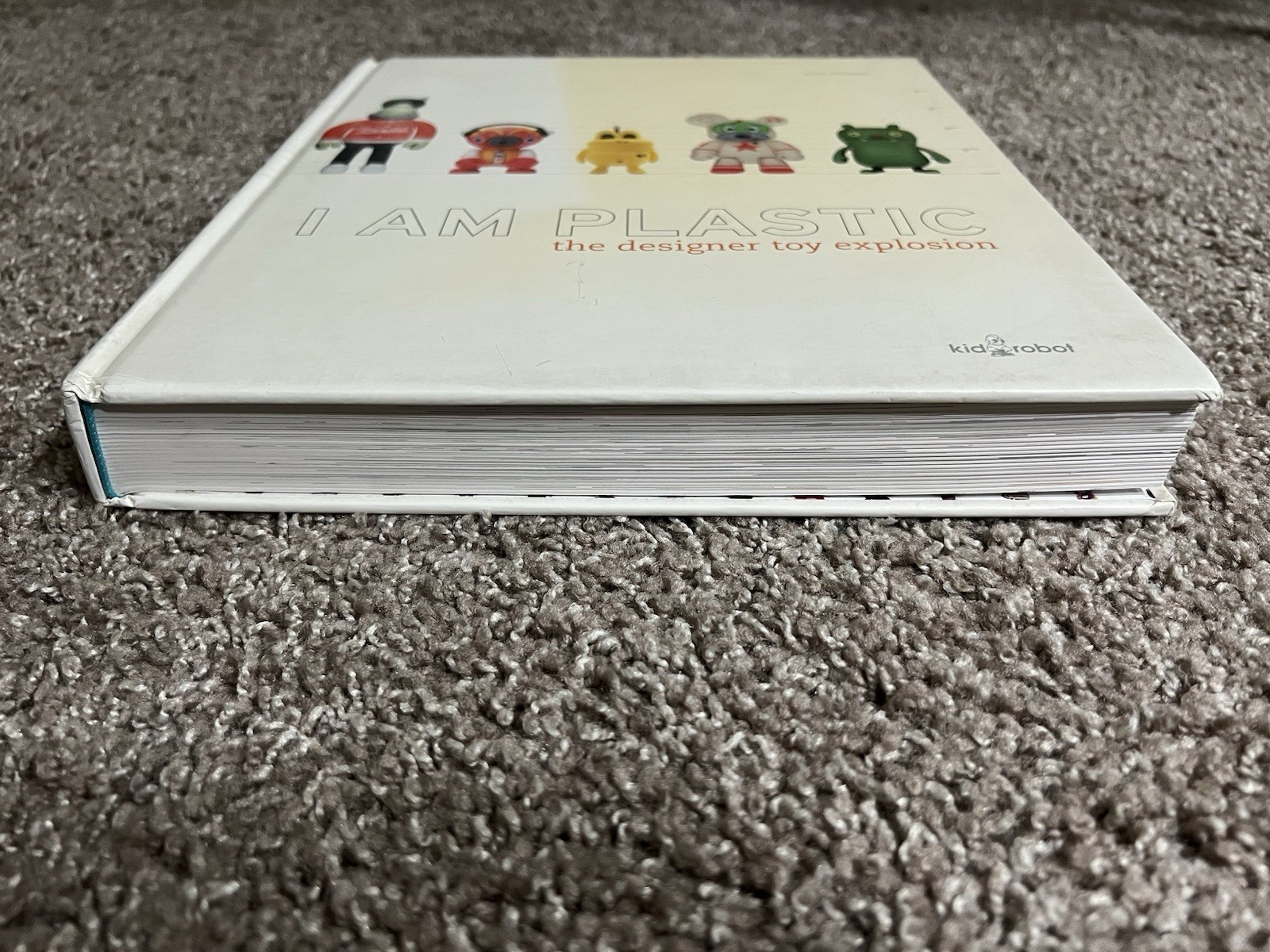I AM PLASTIC: THE DESIGNER TOY EXPLOSION By Paul Budnitz – Hardcover