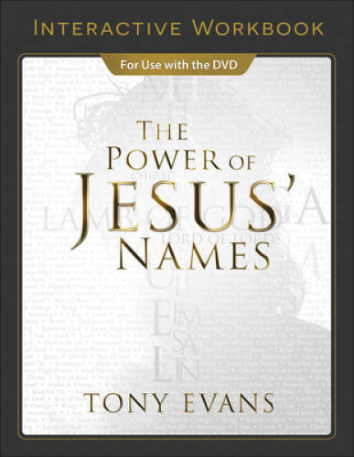 The Power of Jesus&rsquo; Names Interactive Workbook – Paperback By Evans, Tony – GOOD