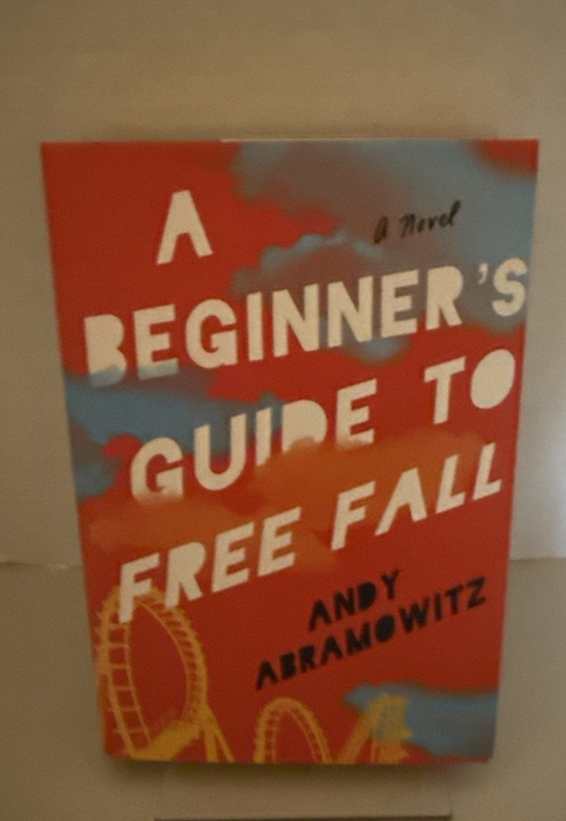 « A Beginner&rsquo;s Guide to Free Fall » by Andy Abramowitz (Hardcover)