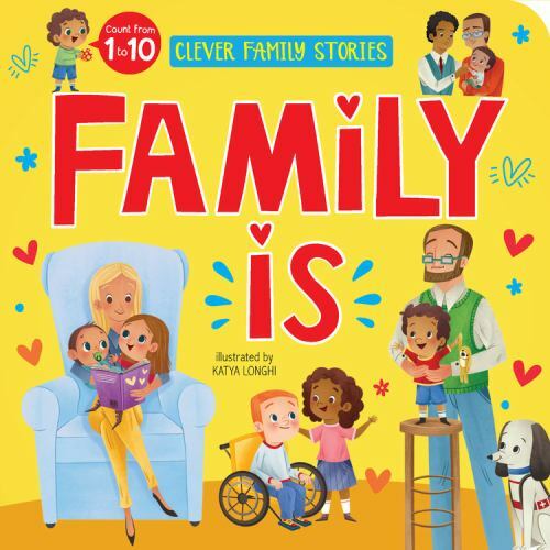 Family is: Count from 1 to 10 (Clever Family Stories) by Clever Publishing