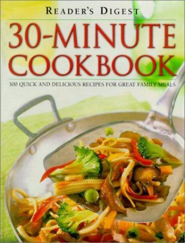 30-minute Cookbook: 300 Quick and Delicious Recipes for Great Family Meals Edit