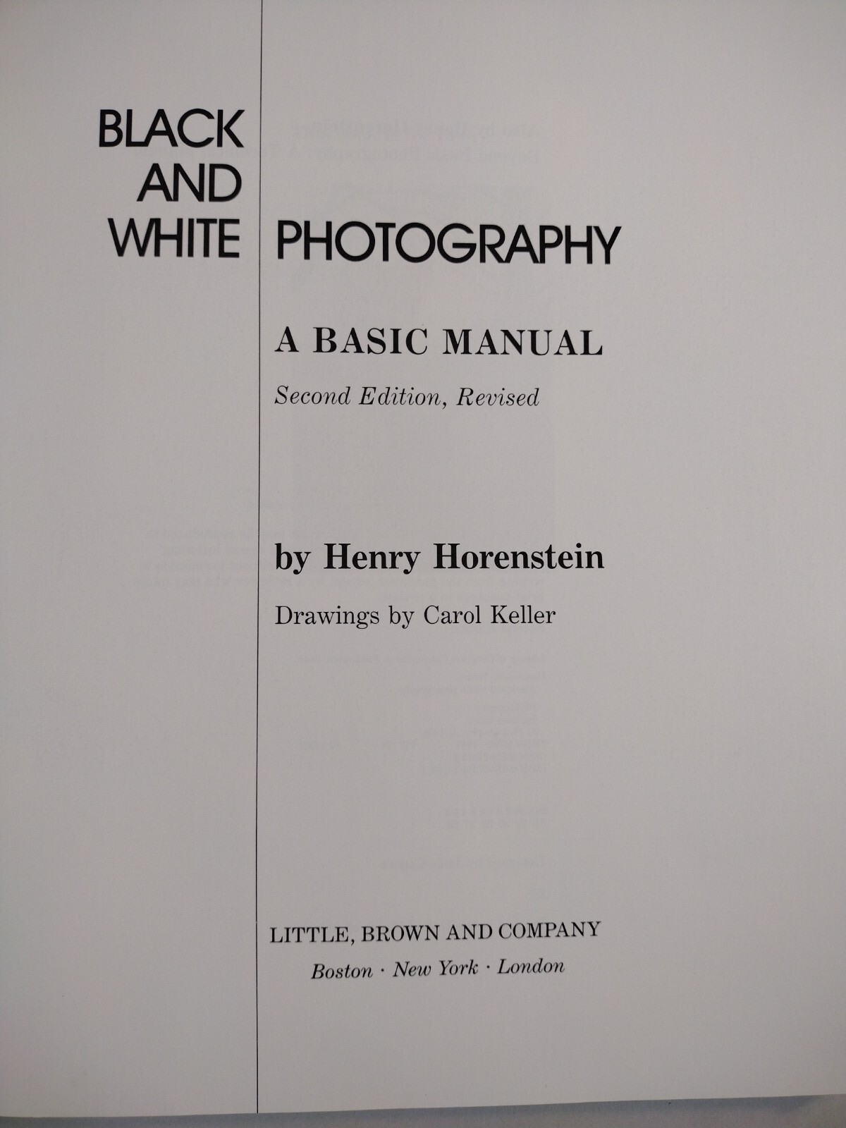 Black and White Photography : A Basic Manual by Henry Horenstein (1983, Trade…