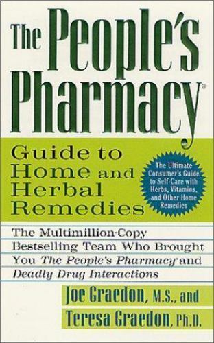 The People&rsquo;s Pharmacy Guide to Home and Herbal Remedies By Graedon, Joe – GOOD