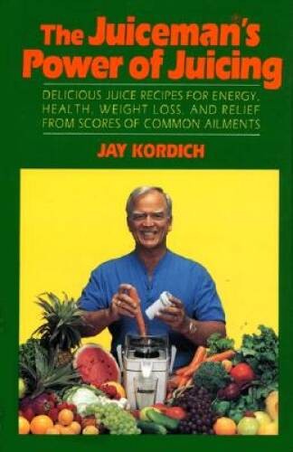 The Juiceman&rsquo;s Power of Juicing – Hardcover By Kordich, Jay – GOOD