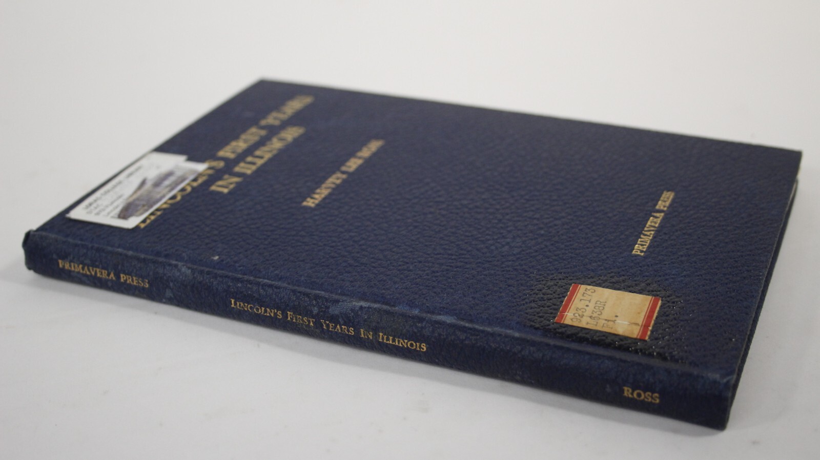 Lincoln&rsquo;s First Years in Illinois by Harvey Lee Ross – Signed