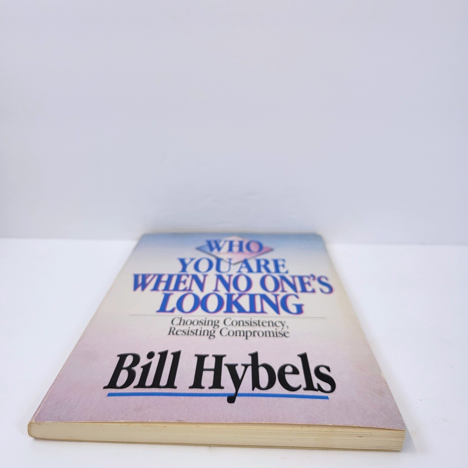 Who You Are When No One&rsquo;s Looking Bill Hybels Book InterVarsity Press