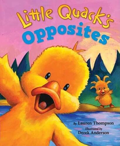 Little Quack&rsquo;s Opposites – Board book By Lauren Thompson – GOOD