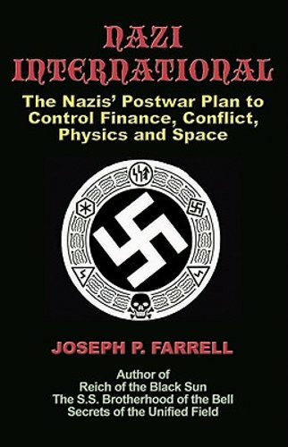 Nazi International: The Nazis&rsquo; Postwar Plan to Control the Worlds of Science,