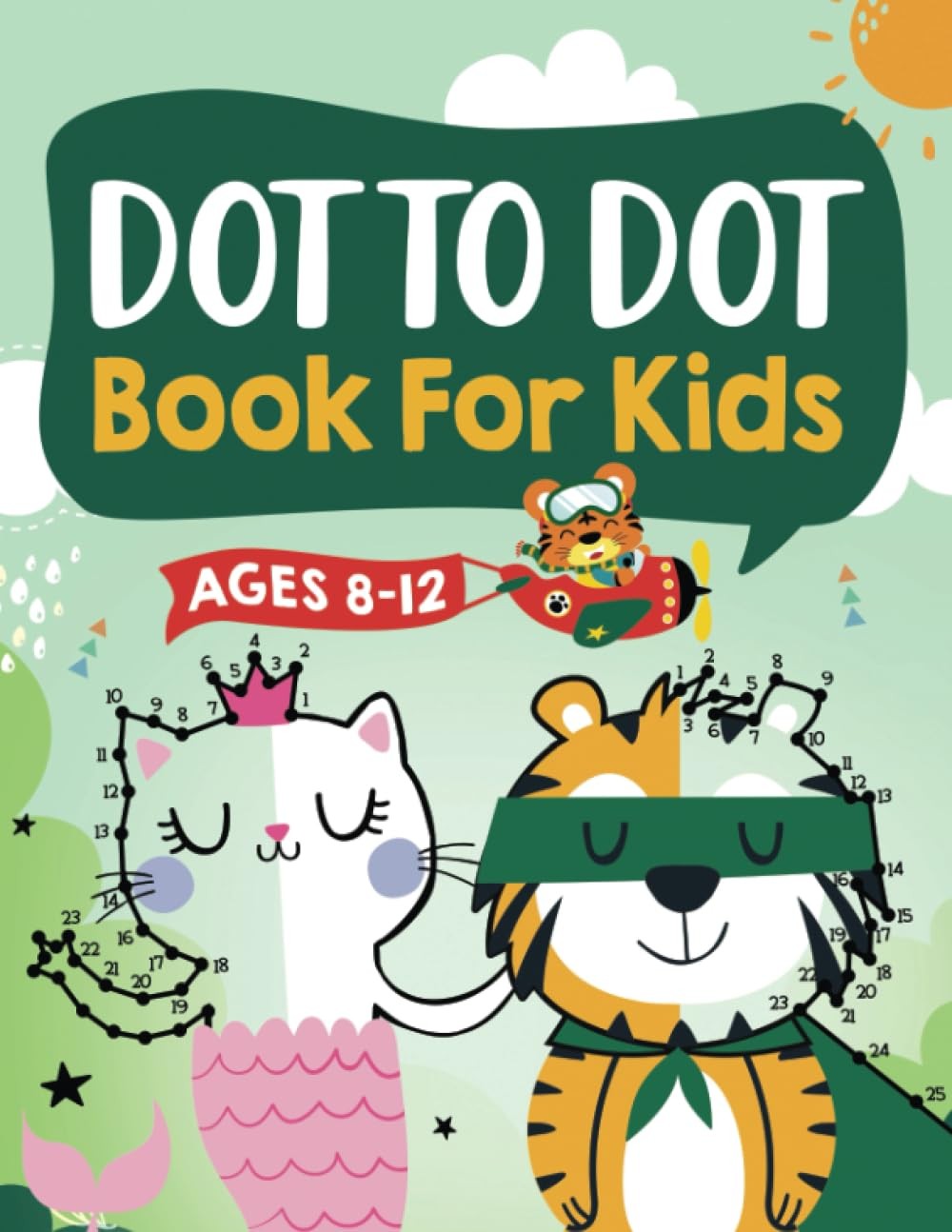 Dot to Dot Book for Kids Ages 8-12: 100 Fun Connect The Dots Books for Kids …
