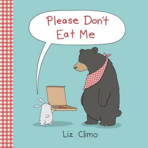 Please Don&rsquo;t Eat Me – Hardcover By Climo, Liz – GOOD