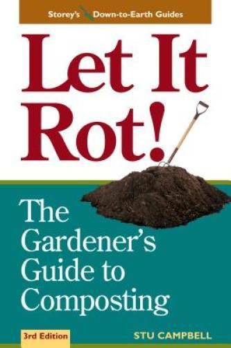 Let it Rot!: The Gardener&rsquo;s Guide to Composting (Third Edition) (Sto – VERY GOOD
