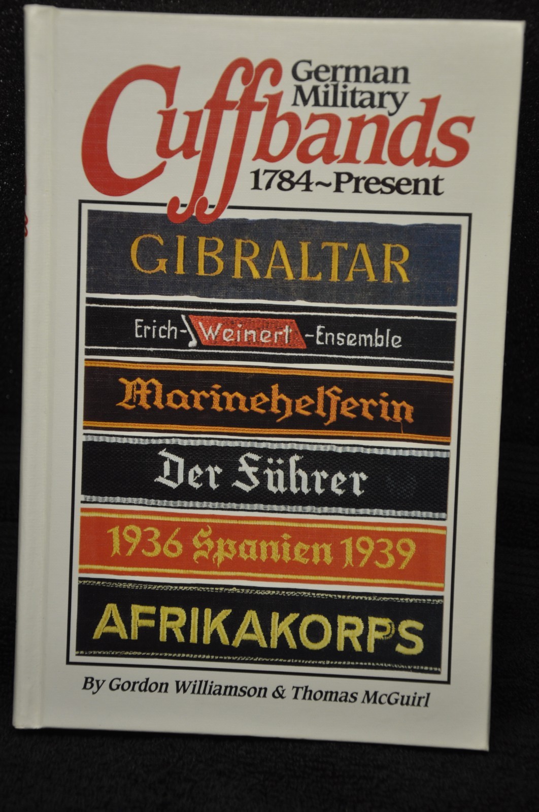 GERMAN MILITARY CUFFBANDS, 1784-PRESENT By Gordon Williamson & Thomas Mcguirl