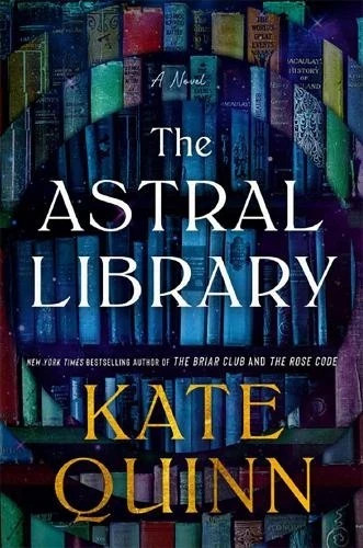 The Astral Library A Novel by Kate Quinn 2026 Hardback Book Like New