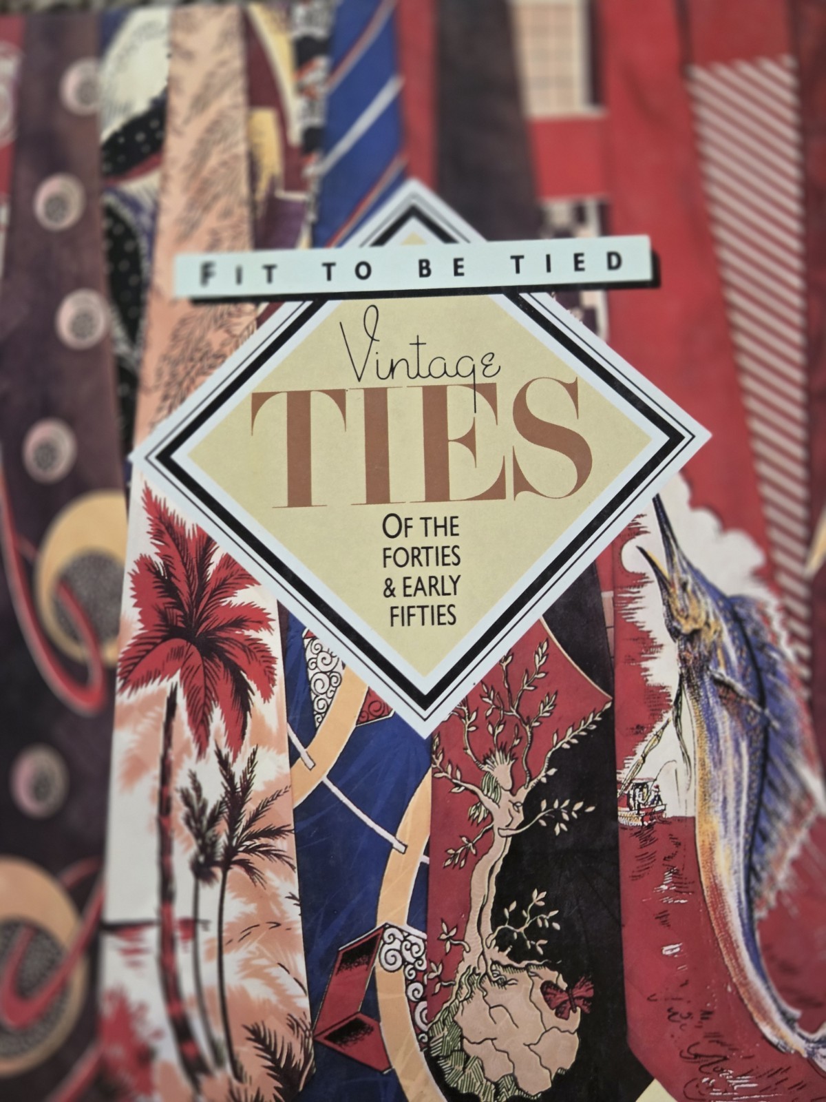 FIT TO BE TIED Vintage Ties of the 1940s and Early &rsquo;50s NICE Hardcover Book 1987
