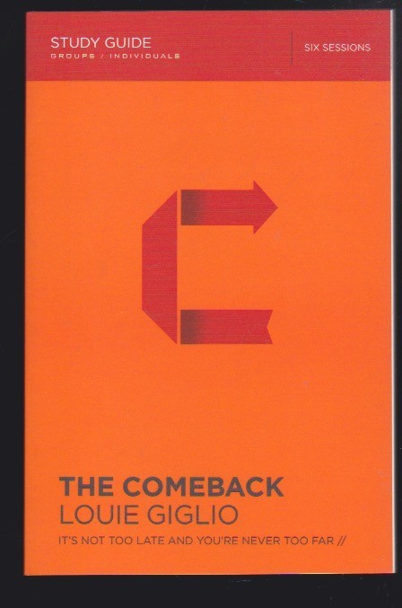 The Comeback Bible Study: You&rsquo;re Never Too Far by Louie Giglio Paperback LN