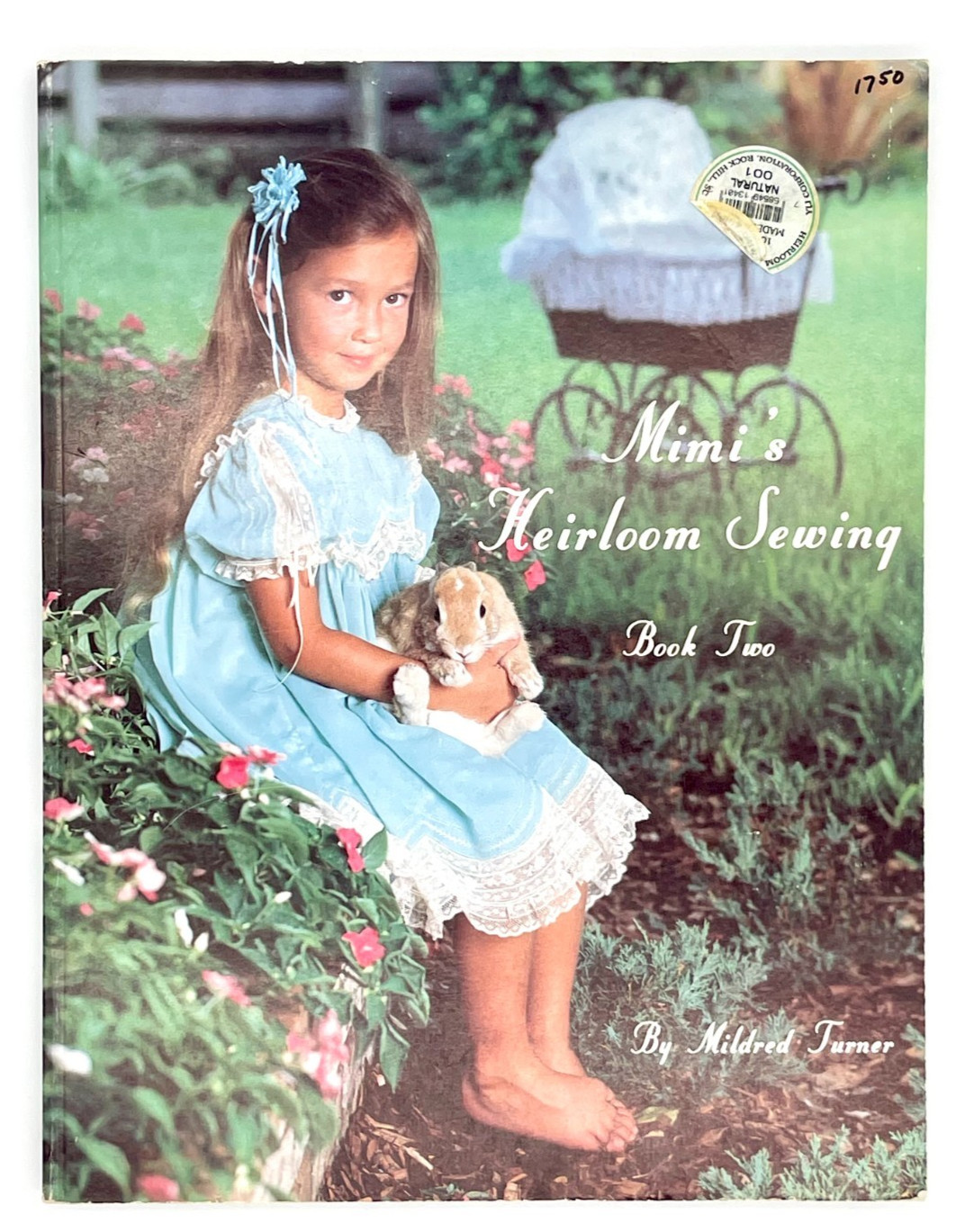 Mimi&rsquo;s Heirloom Sewing Book Two Mildred Turner 1988-175 pages Instructions Dress