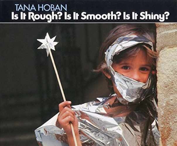 Is It Rough? Is It Smooth? Is It Shiny? – Hardcover, by Hoban Tana – Acceptable