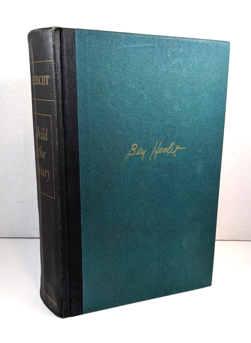 A Child of the Century Autobiography of Ben Hecht 1954 First Edition/First Print